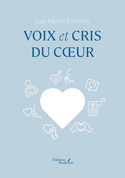Voix et cris du cœur