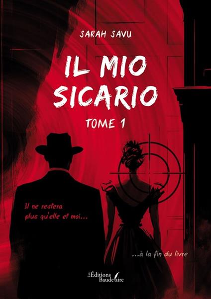 Il mio sicario – Tome 1 - Savu Sarah - ebook