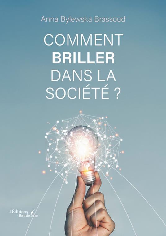 Comment briller dans la société ?
