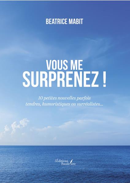 Vous me surprenez !