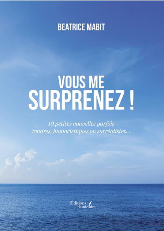 Vous me surprenez !