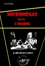 Micromégas (suivi de L'ingénu) [édition intégrale revue et mise à jour]