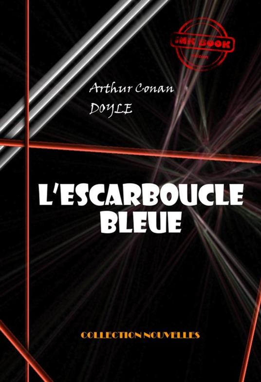 L’escarboucle bleue [édition intégrale illustrée, revue et mise à jour]