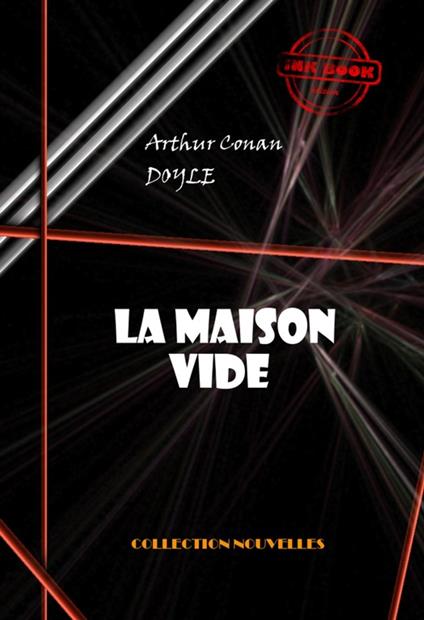 La maison vide [édition intégrale illustrée, revue et mise à jour]