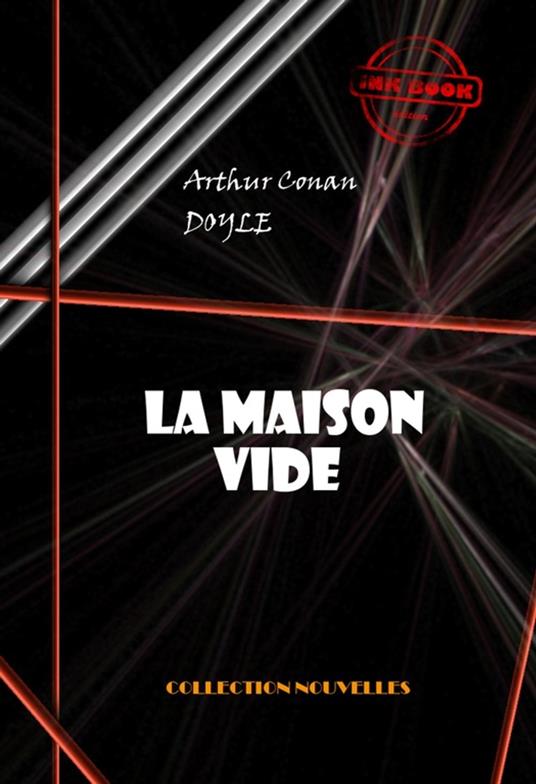 La maison vide [édition intégrale illustrée, revue et mise à jour]
