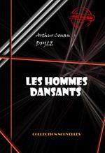 Les hommes dansants [édition intégrale illustrée, revue et mise à jour]