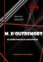M. d'Outremort (et autres nouvelles fantastiques) [édition intégrale revue et mise à jour]