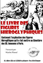 Le Livre des figures hiéroglyphiques [édition intégrale revue et mise à jour]