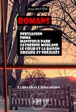 Romans de Jane Austen : Persuasion, Emma, Mansfield Park, Catherine Morland, Le Coeur et la Raison, Orgueil et préjugés [édition intégrale revue et mise à jour]