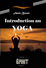 Introduction au Yoga [édition intégrale revue et mise à jour]