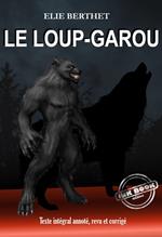 Le loup-garou [Texte intégral annoté, revu et corrigé]