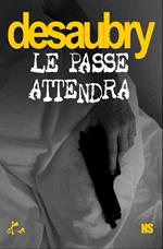Le Passé attendra