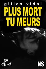Plus mort, tu meurs !