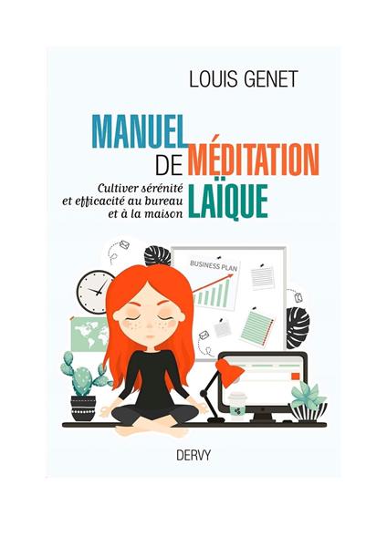 Manuel de méditation laïque - Cultiver sérénité et efficacité au bureau et à la maison