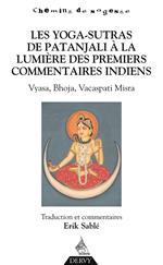 Les Yoga-Sutras de Patanjali, À la lumière des premiers commentaires indiens - Vyasa, Bhoja, Vacaspa