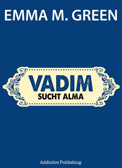 Vadim sucht Alma