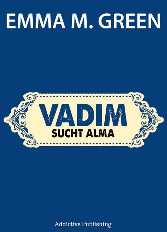 Vadim sucht Alma