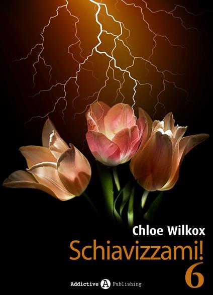 Schiavizzami! - Volume 6 - Chloe Wilkox - ebook