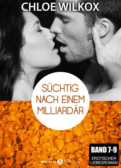 Süchtig nach einem Milliardär - Band 7-9