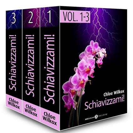 Schiavizzami! - vol.1-3 - Chloe Wilkox - ebook