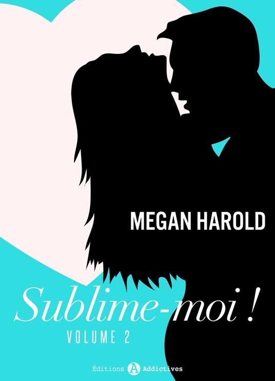 Sublime-moi ! - volume 2
