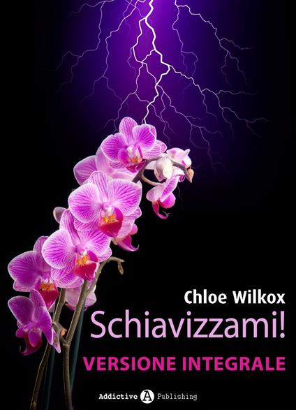 Schiavizzami! - Chloe Wilkox - ebook