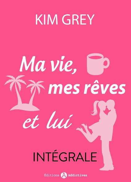 Ma vie, mes rêves et lui