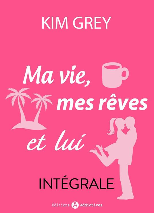 Ma vie, mes rêves et lui