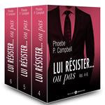 Lui résister… ou pas - vol. 4-6