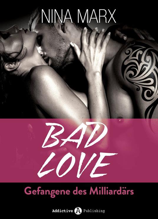 BAD LOVE - Gefangene des Milliardärs