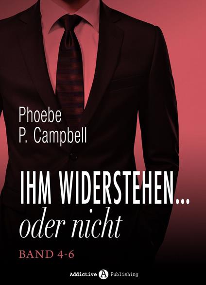 Ihm widerstehen ... oder nicht, band 4-6