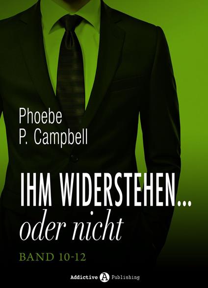 Ihm widerstehen ... oder nicht, band 10-12
