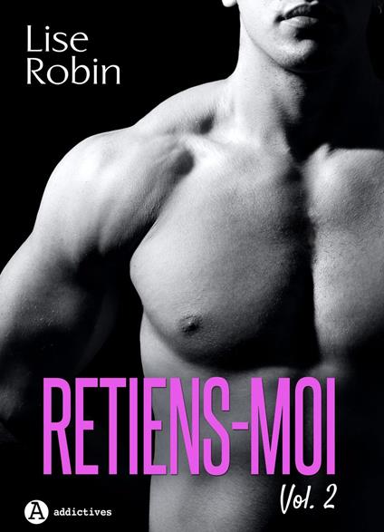 Retiens-moi - Vol. 2