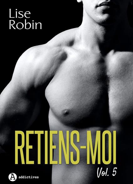 Retiens-moi - Vol. 5