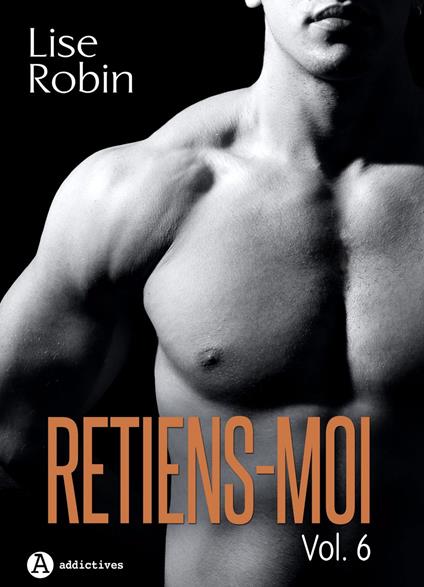 Retiens-moi - Vol. 6