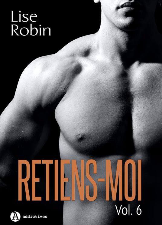 Retiens-moi - Vol. 6