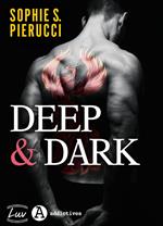 Deep and Dark