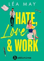 Hate, Love & Work