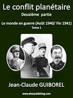 Le conflit planétaire LE MONDE en guerre 1941 1942 - Tome 1