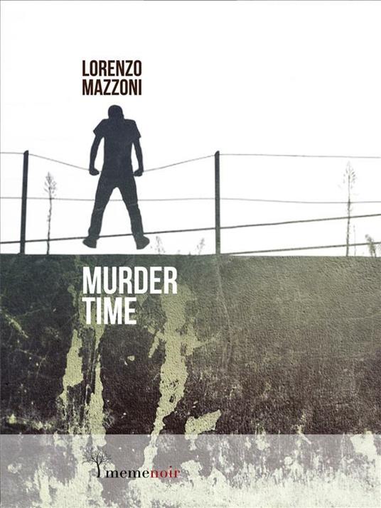 Murder time. Ediz. italiana - Lorenzo Mazzoni - ebook