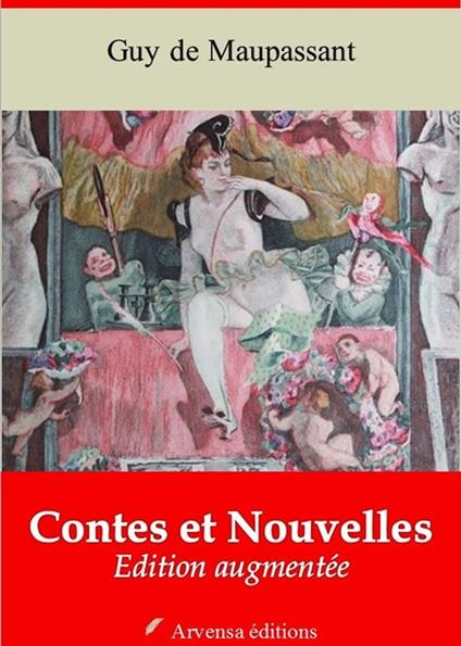 Les Contes et Nouvelles de Maupassant (Plus de 350 contes) – L'INTEGRALE: Le Horla, Boule de Suif, La maison Tellier, Yvette, Miss Harriet, Toine, L'inutile beauté et plus