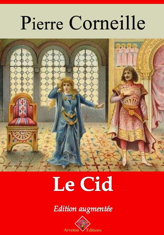 Le Cid – suivi d'annexes