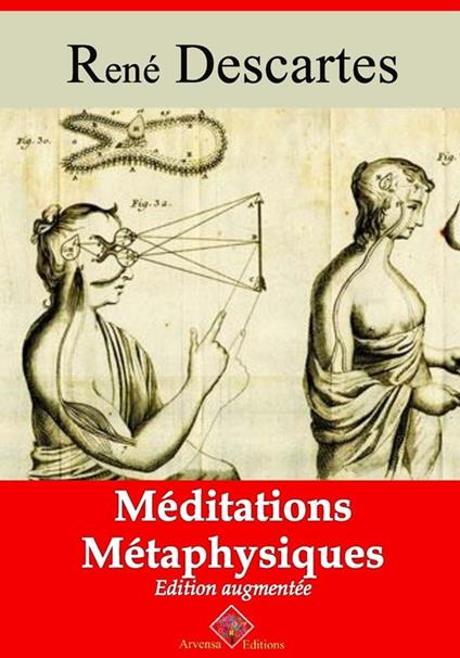 Méditations métaphysiques – suivi d'annexes