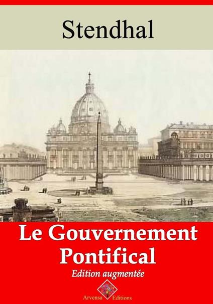 Le Gouvernement pontifical – suivi d'annexes