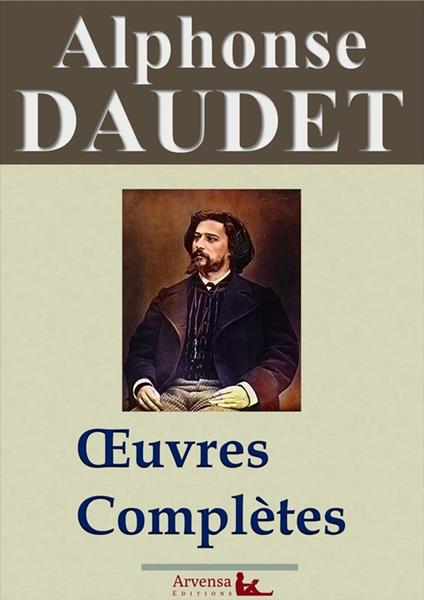 Alphonse Daudet : Oeuvres complètes | 80 titres annotés, illustrés, augmentés - Alphonse Daudet - ebook