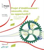 Projet d'établissement : nécessité, rêve ou opportunité ? (ePub)