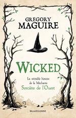 Wicked : la Véritable Histoire de la Méchante Sorcière de l'Ouest