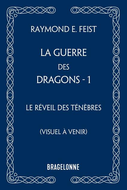 La Guerre des Dragons, T1 : Le Réveil des ténèbres