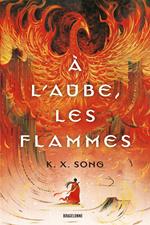 À l'aube, les flammes