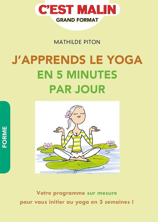 J'apprends le Yoga en 5 minutes par jour, c'est malin